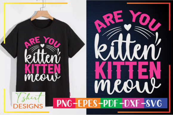 Are You Kitten Kitten Meow