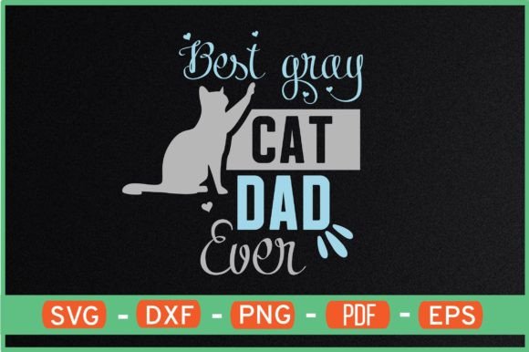 Best Gray Cat Dad Ever T-Shirt Designs