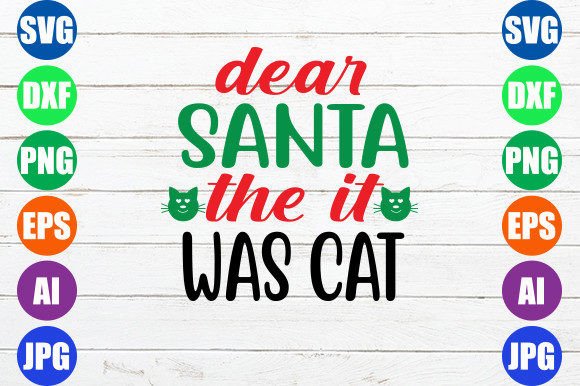 Dear Santa the It Was Cat
