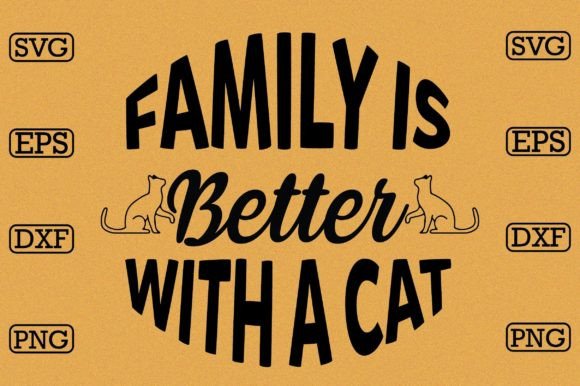 Family is Better with a Cat