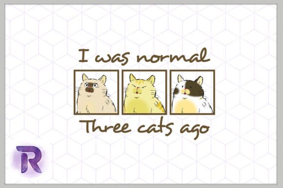 I Was Normal Three Cats Ago Cat PNG
