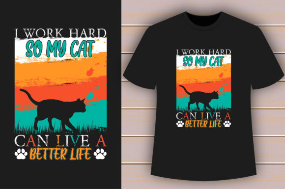 I Work Hard so My Cat T-shirt Design
