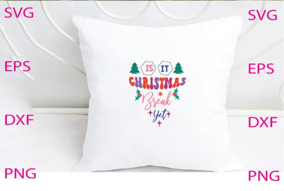 Is It Christmas Break Yet Svg Design