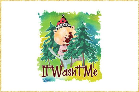 It Wasn't Me Funny Cat Sublimation