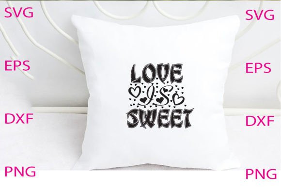 Love is Sweet Svg Design