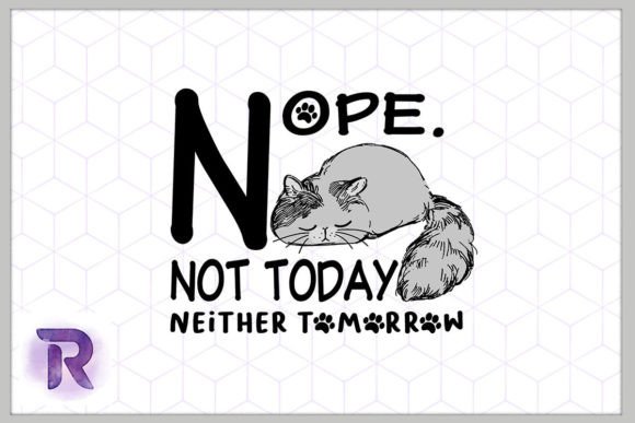 Nope Not Today Funny Lazy Cat PNG
